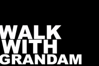 WALK WITH GRANDAM